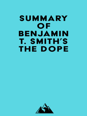 cover image of Summary of Benjamin T. Smith's the Dope